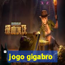 jogo gigabro